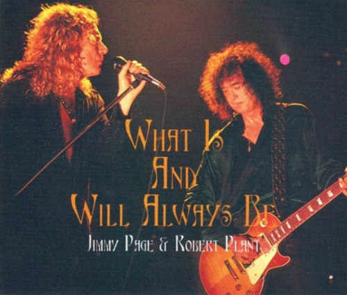 Jimmy Page Robert Plant : What Is and Will Always Be